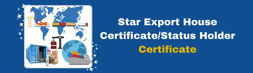 Star Export House Certificate/Status Holder Certificate